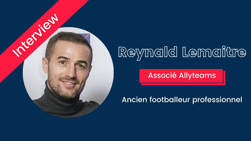 [Interview associé] Reynald Lemaitre  - Allyteams