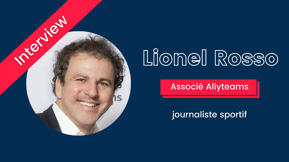 [Interview associé] Lionel Rosso - Allyteams