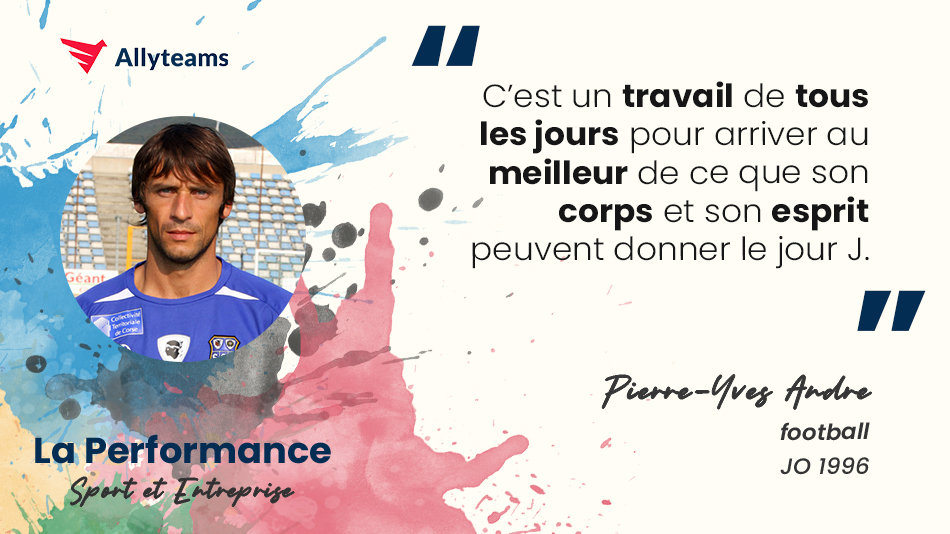 [Livre Performance Allyteams] Interview Pierre-Yves André - Football - Allyteams