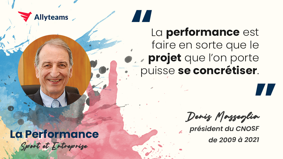 [Livre Performance Allyteams] Interview Denis Masseglia - Président du CNOSF (2009-2021) | Allyteams