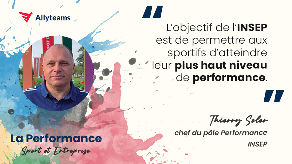 [Livre Performance Allyteams] Interview Thierry Soler - Chef du Pôle Performance INSEP - Allyteams