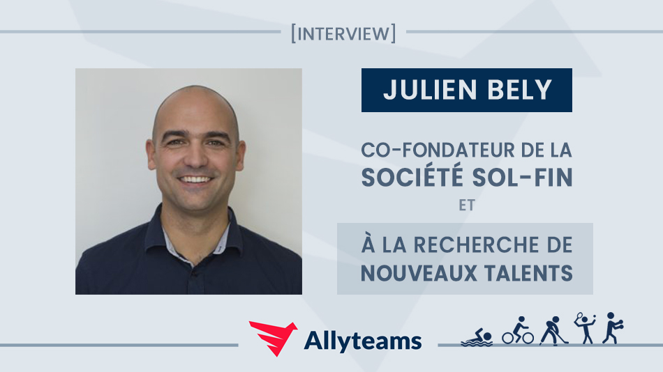 [Interview] Julien Bély, ancien volleyeur et créateur d'entreprise - Allyteams